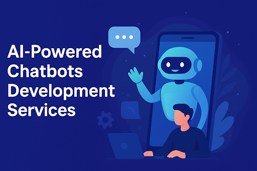 AI-Powered Chatbots Development Services AI-Powered Chatbots Development Services