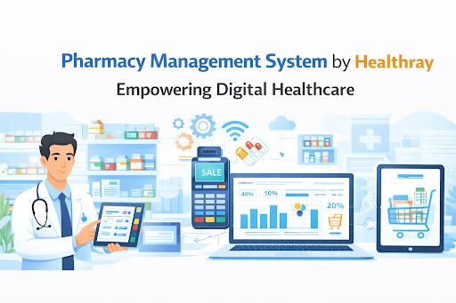 Pharmacy Management System by Healthray Empowering Digital Healthcare