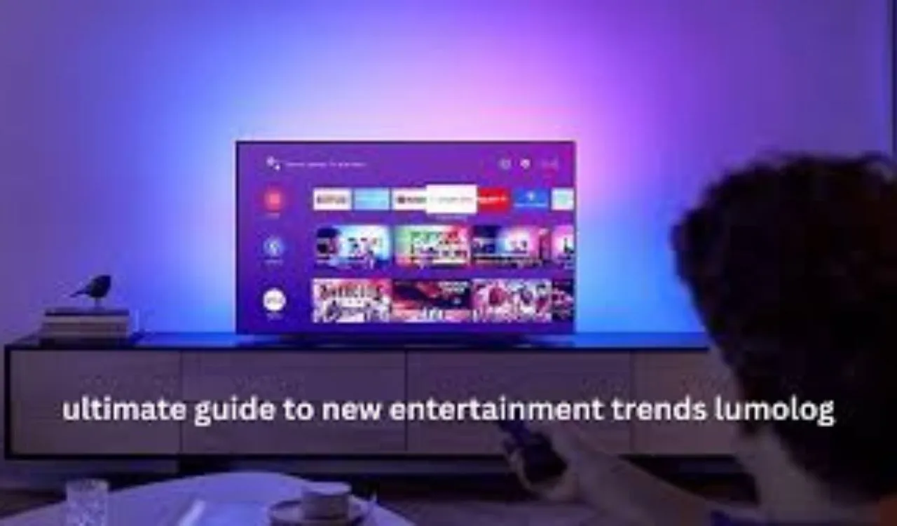 Ultimate Guide To New Entertainment Trends Lumolog, for 2026 Ultimate Guide To New Entertainment Trends Lumolog, for 2026